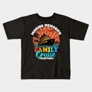 Family Cruise 2024 T-shirt - Making Memories Family Cruise Together Kids T-Shirt